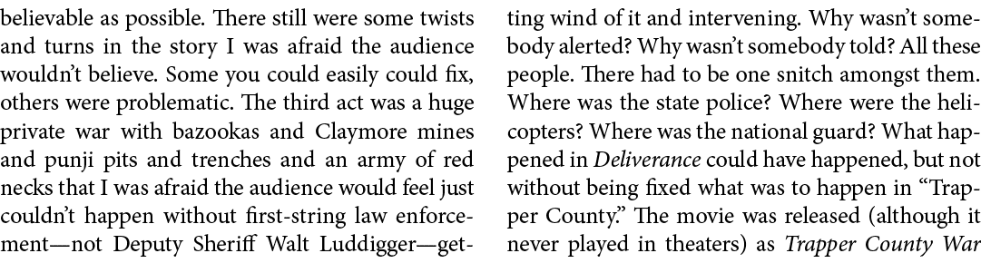 believable as possible. There still were some twists and turns in the story I was afraid the audience wouldn’t believ...