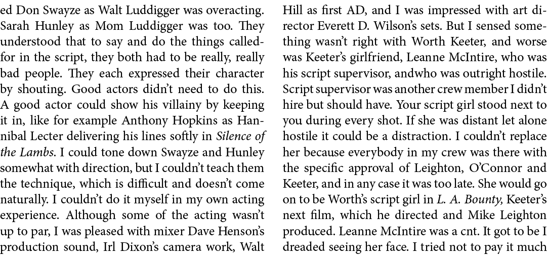 ed Don Swayze as Walt ﻿Luddigger was overacting. Sarah Hunley as Mom ﻿Luddigger was too. They understood that to say ...