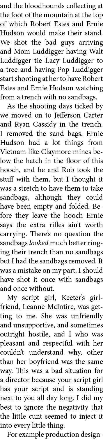 and the bloodhounds collecting at the foot of the mountain at the top of which Robert Estes and Ernie Hudson would ma...
