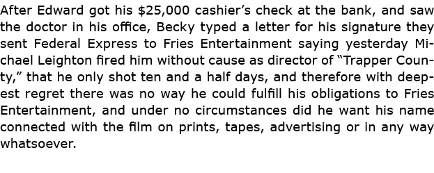 After Edward got his $25,000 cashier’s check at the bank, and saw the doctor in his office, Becky typed a letter for ...