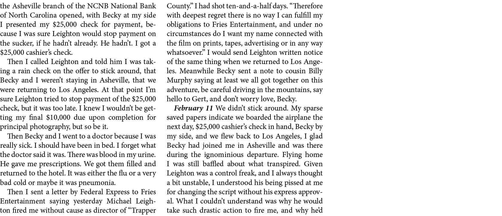 the ﻿Asheville branch of the NCNB National Bank of ﻿North Carolina opened, with Becky at my side I presented my $25,0...