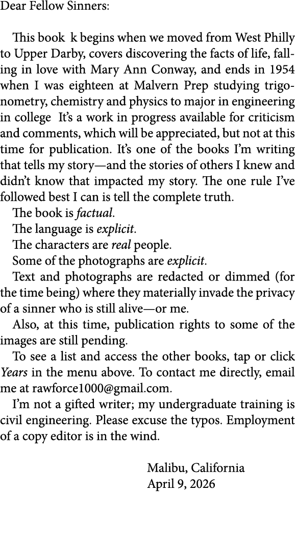Dear Fellow Sinners: This book k begins when we moved from West Philly to Upper Darby, covers discovering the facts o...