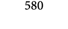 580