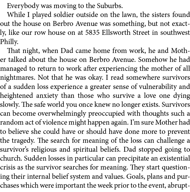 Everybody was moving to the Suburbs. While I played soldier outside on the lawn, the sisters found out the house on ﻿...