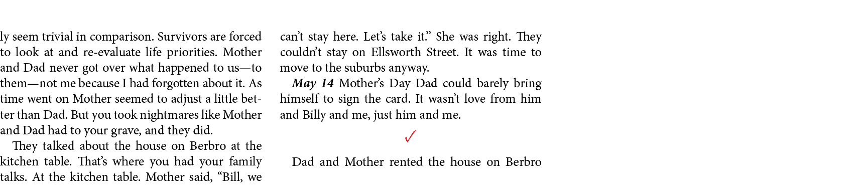 ly seem trivial in comparison. Survivors are forced to look at and re-evaluate life priorities. Mother and Dad never ...