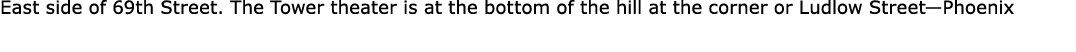 East side of 69th Street. The Tower theater is at the bottom of the hill at the corner or Ludlow Street—Phoenix 
