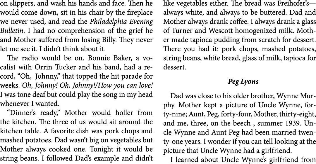 on slippers, and wash his hands and face. Then he would come down, sit in his chair by the fireplace we never used, a...