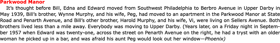 Parkwood Manor It’s thought before Bill, Edna and Edward moved from ﻿Southwest Philadelphia to ﻿Berbro Avenue in Uppe...