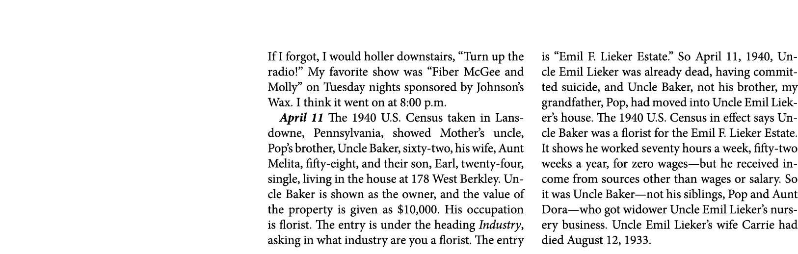 If I forgot, I would holler downstairs, “Turn up the radio!” My favorite show was ﻿“Fiber McGee and Molly” on Tuesday...