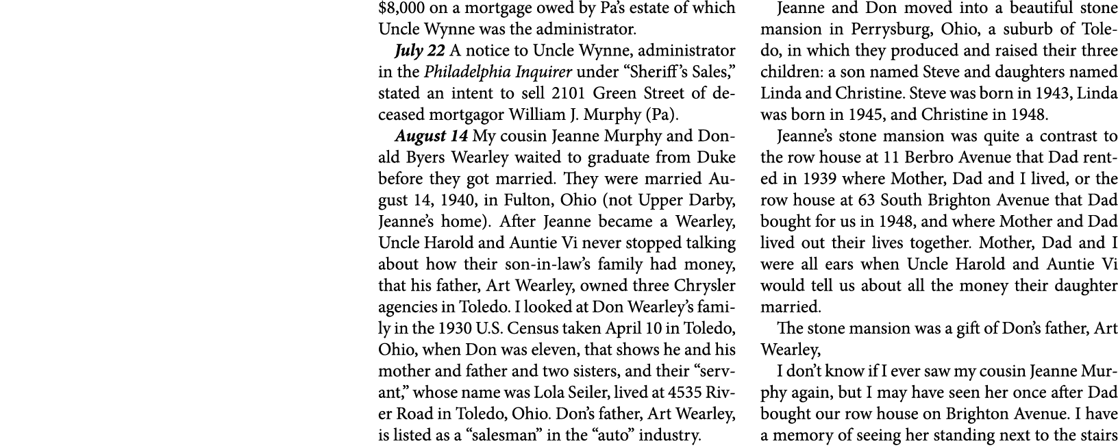 $8,000 on a mortgage owed by Pa’s estate of which Uncle Wynne was the administrator. July 22 A notice to Uncle Wynne,...