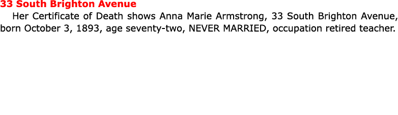 33 South Brighton Avenue Her Certificate of Death shows Anna Marie Armstrong, 33 South Brighton Avenue, born October ...