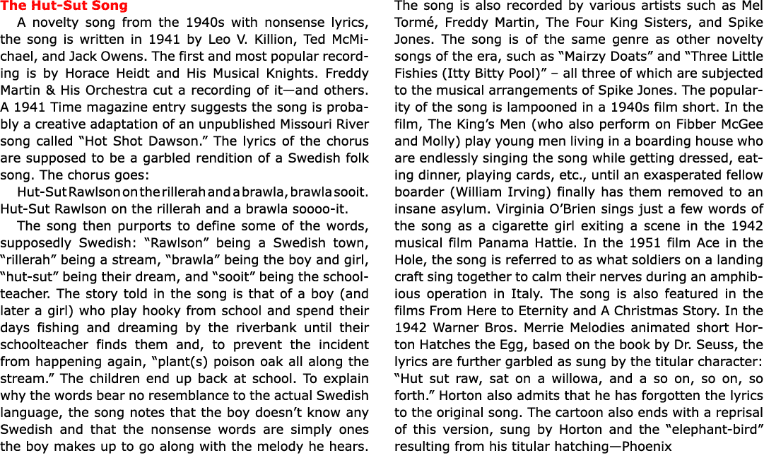 The Hut-Sut Song A novelty song from the 1940s with nonsense lyrics, the song is written in 1941 by Leo V. Killion, T...