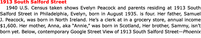1913 South Salford Street ﻿﻿﻿1940 U.S. Census taken shows ﻿Evelyn Peacock and parents residing at 1913 South Salford...
