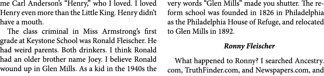 me Carl Anderson’s “﻿Henry,” who I loved. I loved ﻿Henry even more than the ﻿Little King. ﻿Henry didn’t have a mouth....