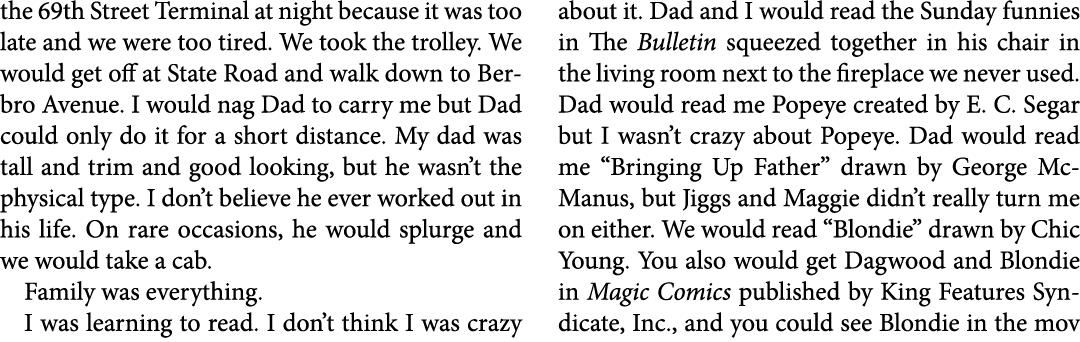 the ﻿69th Street Terminal at night because it was too late and we were too tired. We took the trolley. We would get o...
