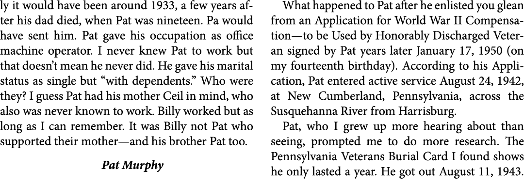 ly it would have been around 1933, a few years after his dad died, when Pat was nineteen. Pa would have sent him. Pat...