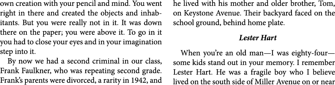 own creation with your pencil and mind. You went right in there and created the objects and inhabitants. But you were...