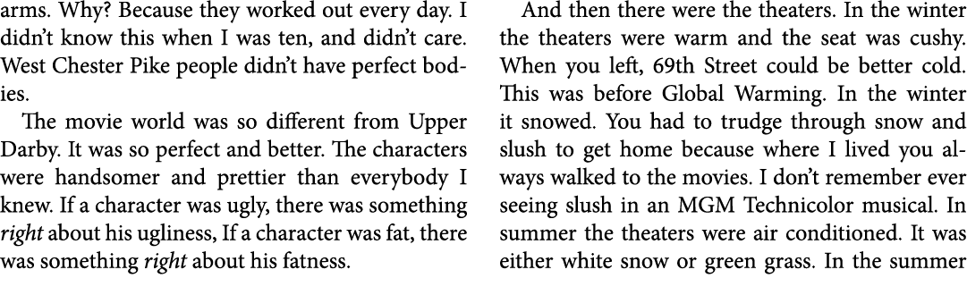arms. Why? Because they worked out every day. I didn’t know this when I was ten, and didn’t care. ﻿﻿﻿West Chester Pik...