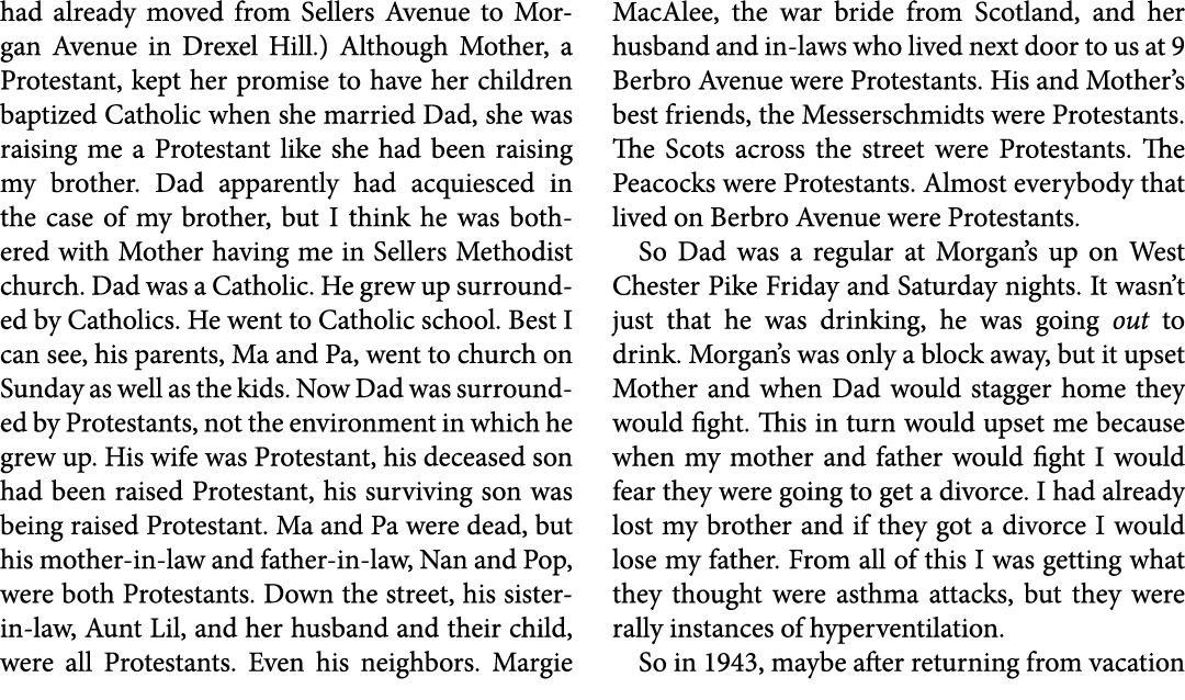 had already moved from ﻿Sellers Avenue to Morgan Avenue in ﻿Drexel Hill.) Although Mother, a Protestant, kept her pro...
