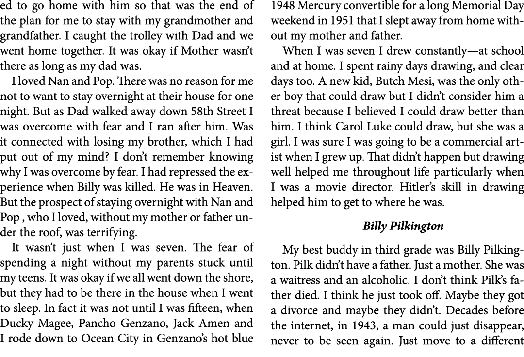 ed to go home with him so that was the end of the plan for me to stay with my grandmother and grandfather. I caught t...