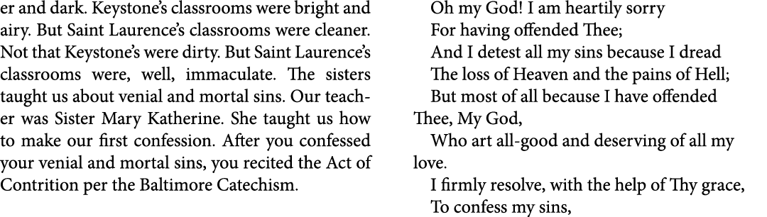 er and dark. Keystone’s classrooms were bright and airy. But Saint Laurence’s classrooms were cleaner. Not that Keyst...