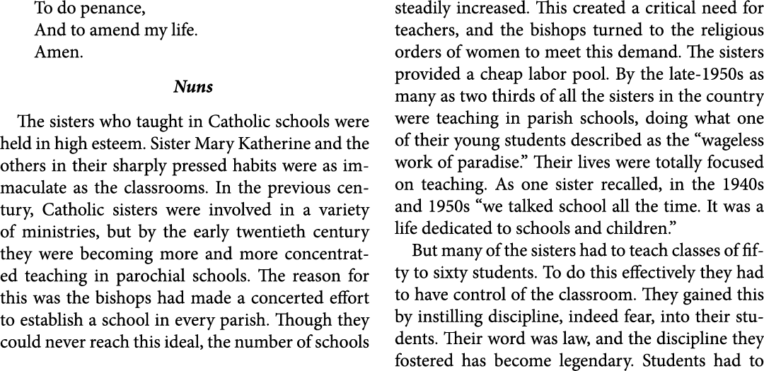 To do penance, And to amend my life. Amen. Nuns ﻿The sisters who taught in Catholic schools were held in high esteem....