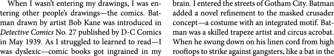 When I wasn’t entering my drawings, I was entering other people’s drawings—the comics. ﻿Batman drawn by artist ﻿Bob K...