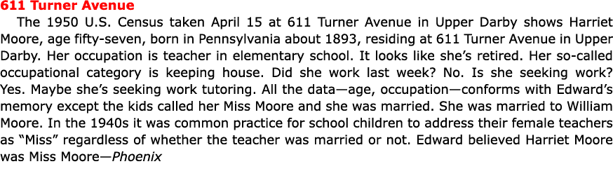 611 Turner Avenue The ﻿1950 U.S. Census taken April 15 at 611 Turner Avenue in Upper Darby shows Harriet Moore, age f...