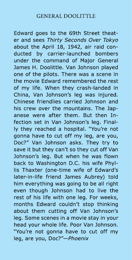 General Doolittle Edward goes to the 69th Street theater and sees Thirty Seconds Over ﻿Tokyo about the April 18, 1942...