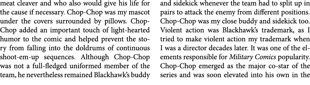 meat cleaver and who also would give his life for the cause if necessary. ﻿Chop-Chop was my mascot under the covers s...