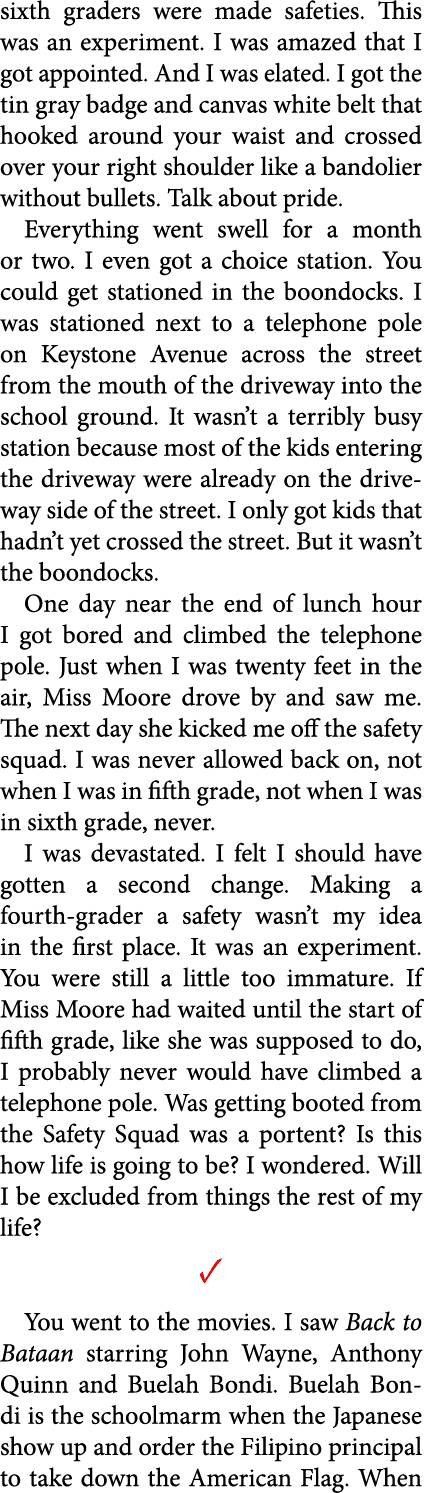 sixth graders were made safeties. This was an experiment. I was amazed that I got appointed. And I was elated. I got ...
