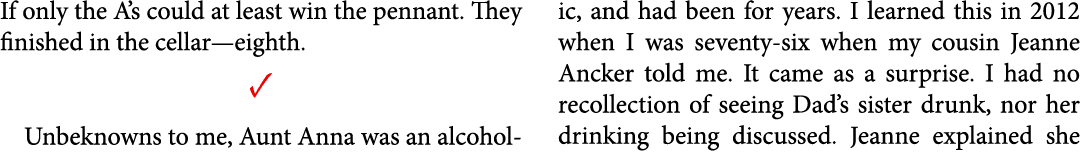 If only the A’s could at least win the pennant. They finished in the cellar—eighth. ✓ Unbeknowns to me, Aunt Anna was...