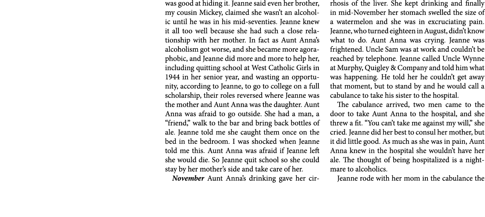 was good at hiding it. Jeanne said even her brother, my cousin Mickey, claimed she wasn’t an ﻿alcoholic until he was ...