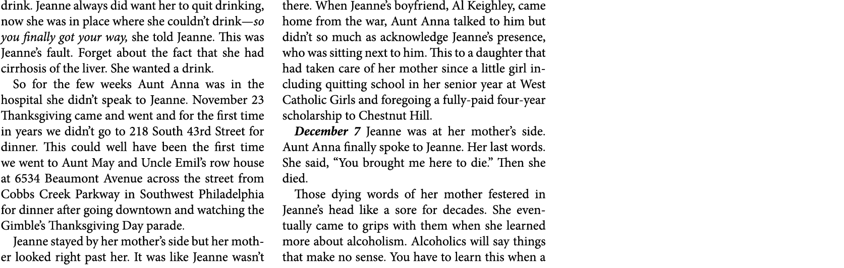 drink. Jeanne always did want her to quit drinking, now she was in place where she couldn’t drink—so you finally got ...