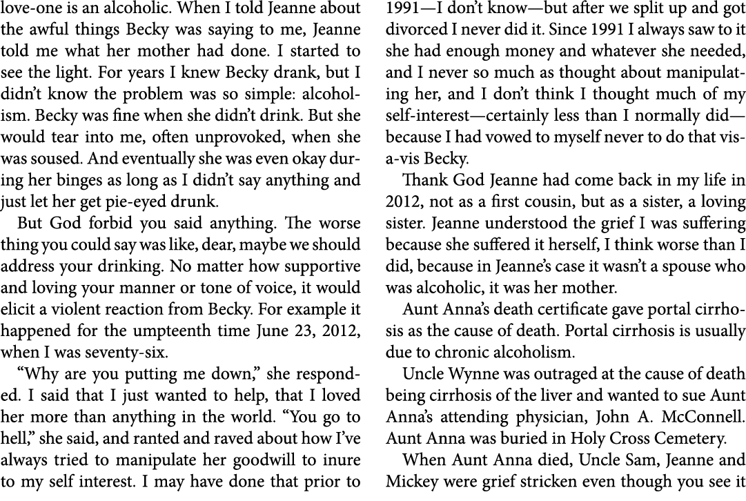 love-one is an ﻿alcoholic. When I told Jeanne about the awful things Becky was saying to me, Jeanne told me what her ...