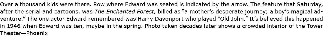 Over a thousand kids were there. Row where Edward was seated is indicated by the arrow. The feature that Saturday, af...