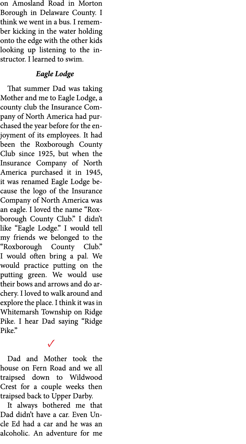 on Amosland Road in Morton Borough in Delaware County. I think we went in a bus. I remember kicking in the water hold...