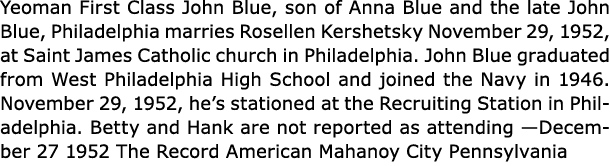 Yeoman First Class John Blue, son of Anna Blue and the late John Blue, Philadelphia marries Rosellen Kershetsky Novem...