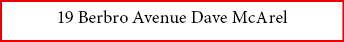 19 Berbro Avenue Dave McArel
