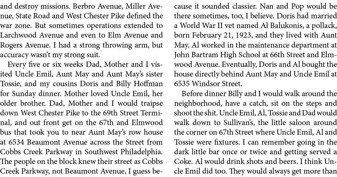 and destroy missions. ﻿Berbro Avenue, ﻿Miller Avenue, State Road and ﻿﻿﻿West Chester Pike defined the war zone. But s...