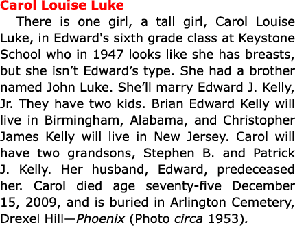 Carol Louise Luke There is one girl, a tall girl, ﻿Carol Louise Luke, in Edward's sixth grade class at ﻿﻿Keystone Sc...