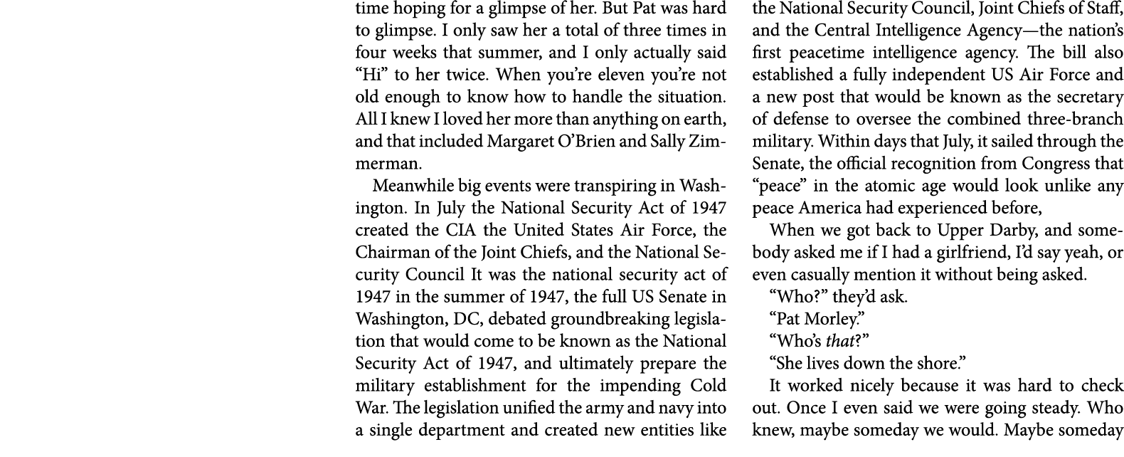 time hoping for a glimpse of her. But Pat was hard to glimpse. I only saw her a total of three times in four weeks th...