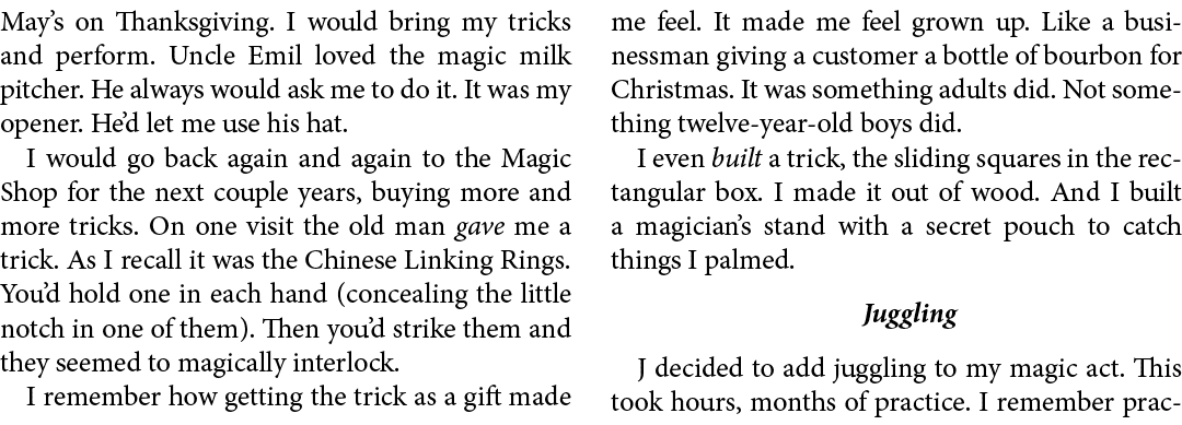 May’s on ﻿Thanksgiving. I would bring my tricks and perform. Uncle Emil loved the magic milk pitcher. He always would...