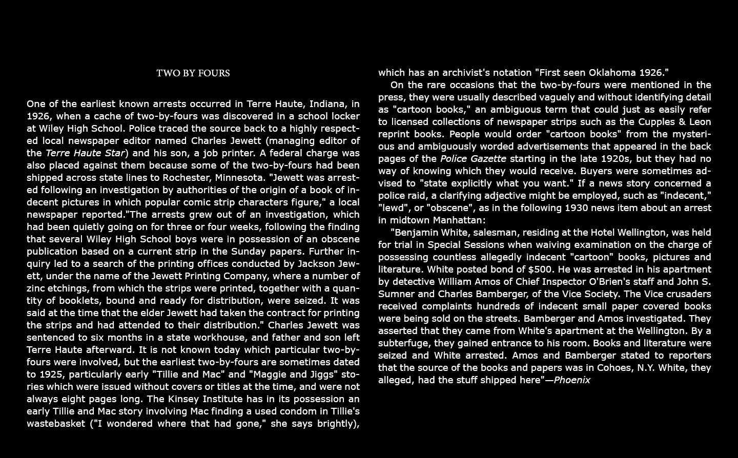 Two by fours One of the earliest known arrests occurred in Terre Haute, Indiana, in 1926, when a cache of two-by-four...