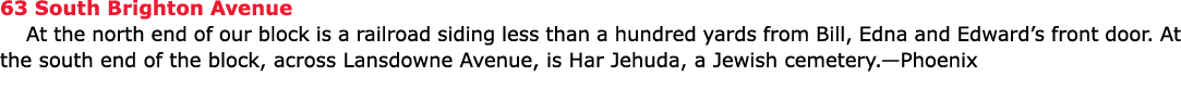 63 South Brighton Avenue At the north end of our block is a railroad siding less than a hundred yards from Bill, Edna...
