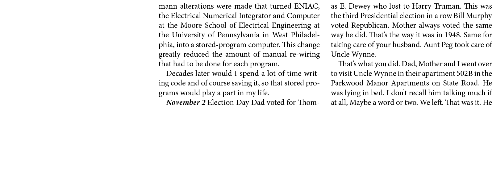 mann alterations were made that turned ﻿ENIAC, the Electrical Numerical Integrator and Computer at the ﻿Moore School ...