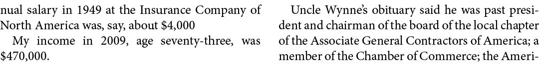 nual salary in 1949 at the ﻿﻿Insurance Company of North America was, say, about $4,000 My income in 2009, age seventy...