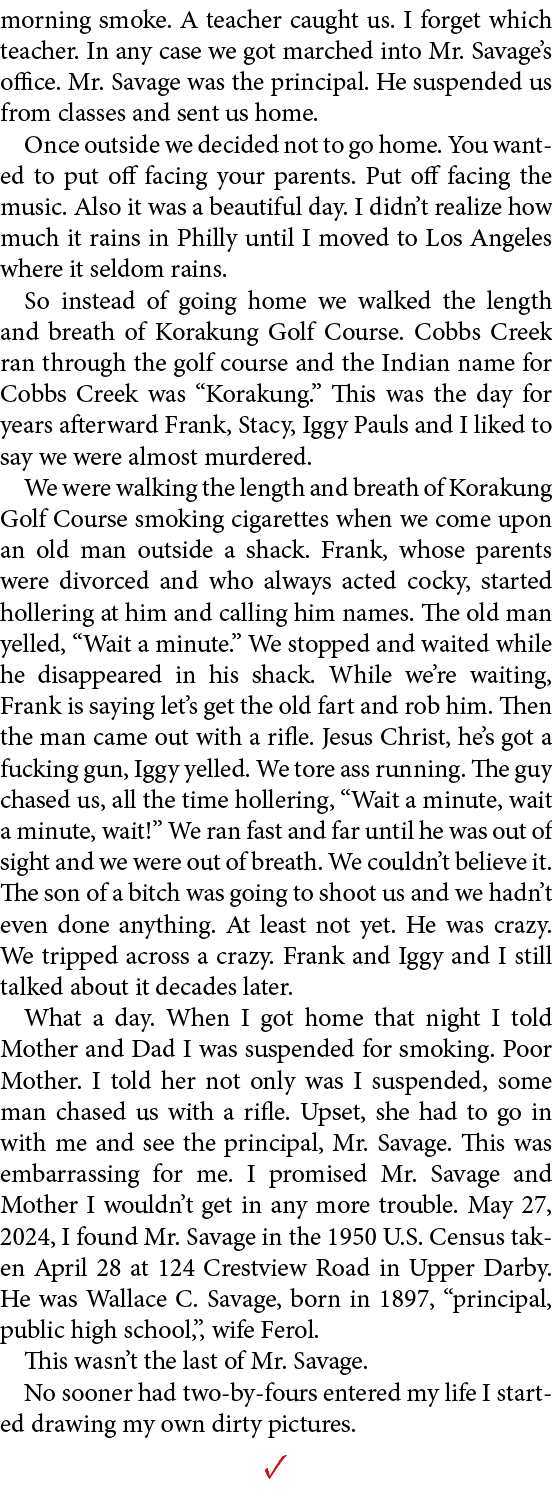 morning smoke. A teacher caught us. I forget which teacher. In any case we got marched into Mr. Savage’s office. Mr. ...
