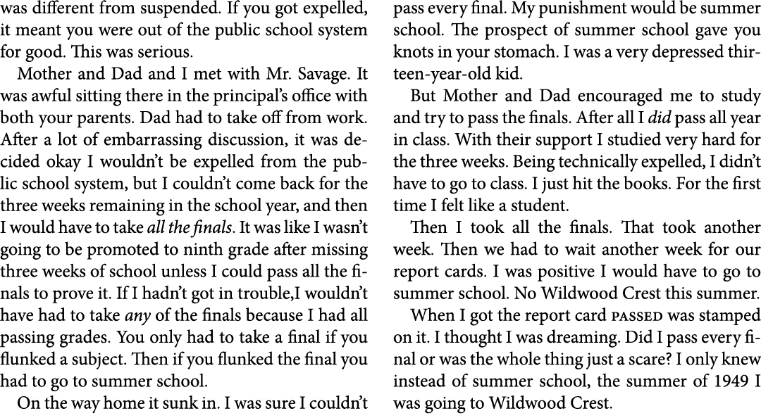 was different from suspended. If you got expelled, it meant you were out of the public school system for good. This w...