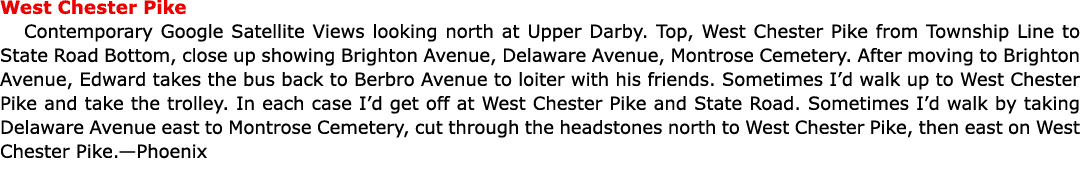 West Chester Pike Contemporary Google Satellite Views looking north at Upper Darby. Top, West Chester Pike from Towns...